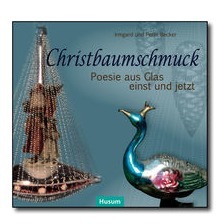 Christbaumschmuck Poesie aus Glas einst und jetzt