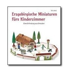Erzgebirgische Miniaturen fürs Kinderzimmer