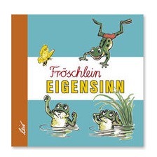 Fröschlein Eigensinn
